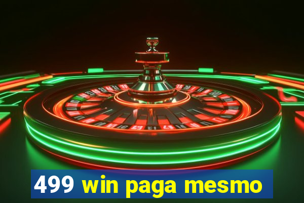 499 win paga mesmo